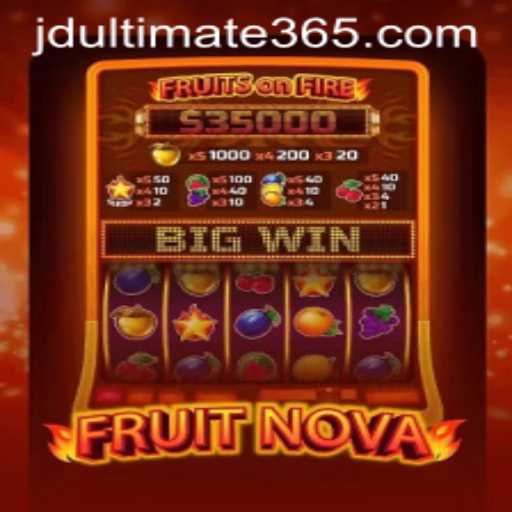 Exploring the Vibrant World of FruitNova and JD Ultimate