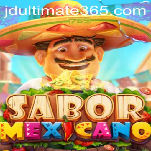 SaborMexicano: Experience the Thrill of JD Ultimate